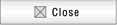 Close